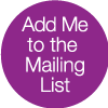 Button - Add Me to the mailing List